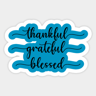 Thankful Grateful Blessed Sticker